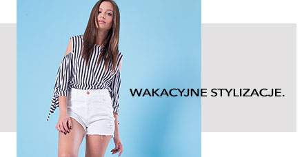 WAKACYJNE STYLIZACJE